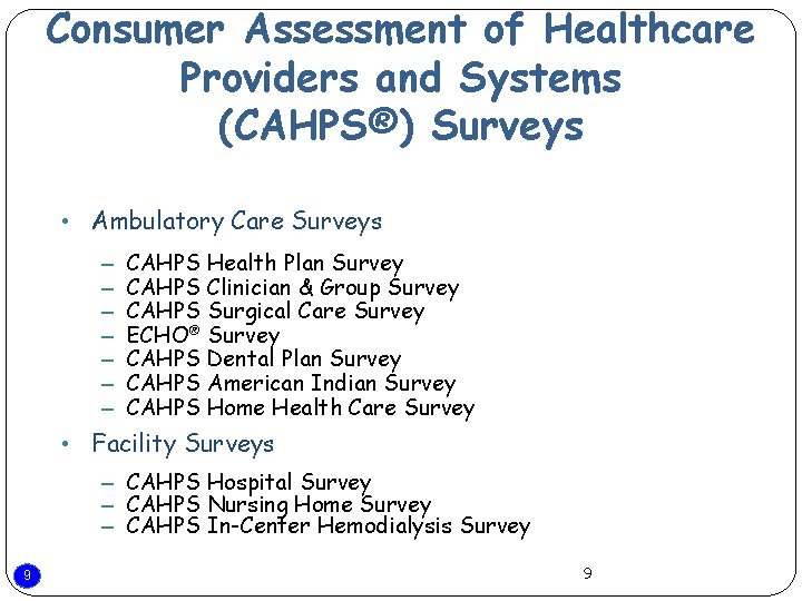 Consumer Assessment of Healthcare Providers and Systems (CAHPS®) Surveys • Ambulatory Care Surveys –