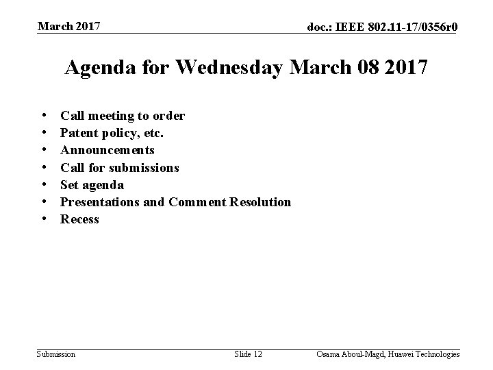 March 2017 doc. : IEEE 802. 11 -17/0356 r 0 Agenda for Wednesday March