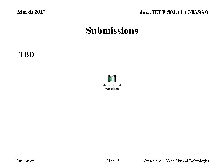 March 2017 doc. : IEEE 802. 11 -17/0356 r 0 Submissions TBD Submission Slide