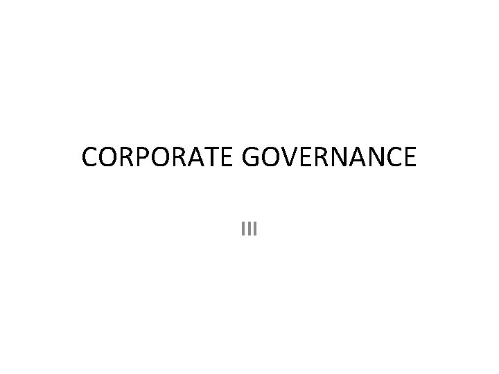 CORPORATE GOVERNANCE III 