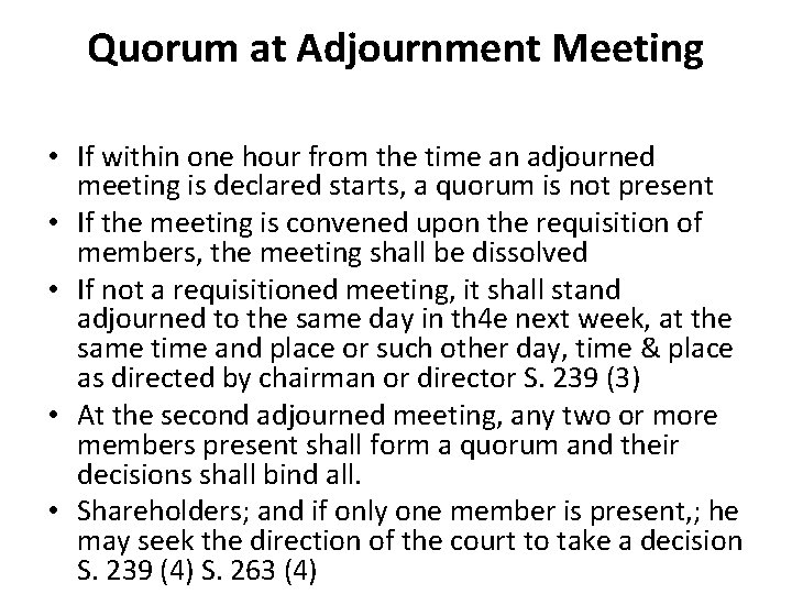 Quorum at Adjournment Meeting • If within one hour from the time an adjourned
