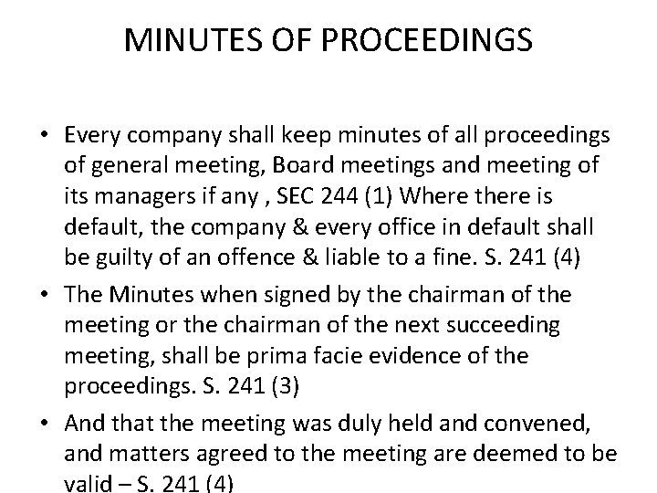 MINUTES OF PROCEEDINGS • Every company shall keep minutes of all proceedings of general
