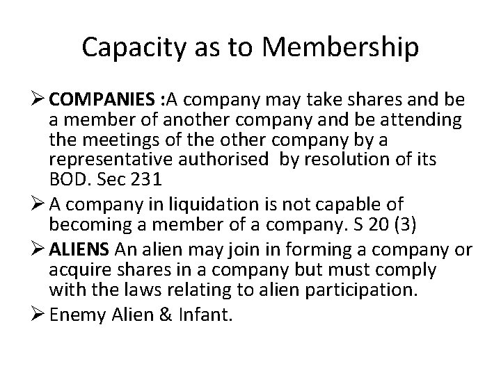 Capacity as to Membership Ø COMPANIES : A company may take shares and be