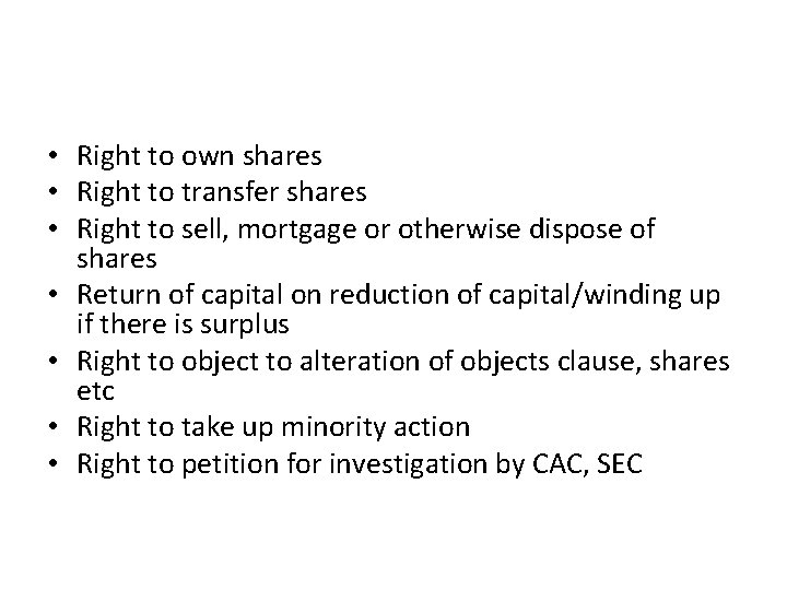  • Right to own shares • Right to transfer shares • Right to