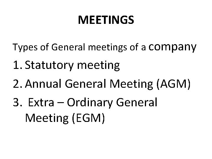 MEETINGS Types of General meetings of a company 1. Statutory meeting 2. Annual General