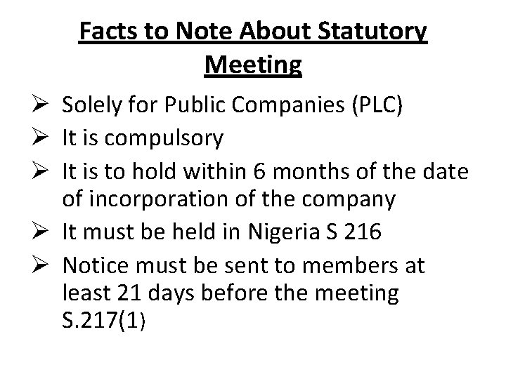 Facts to Note About Statutory Meeting Ø Solely for Public Companies (PLC) Ø It