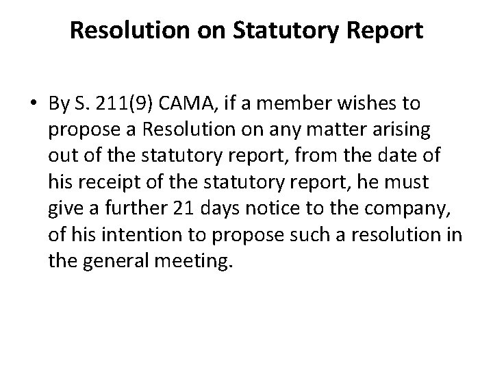 Resolution on Statutory Report • By S. 211(9) CAMA, if a member wishes to