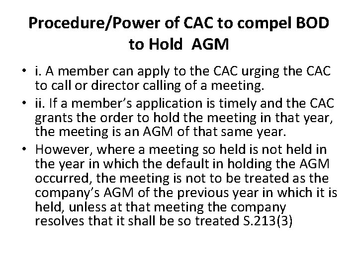 Procedure/Power of CAC to compel BOD to Hold AGM • i. A member can