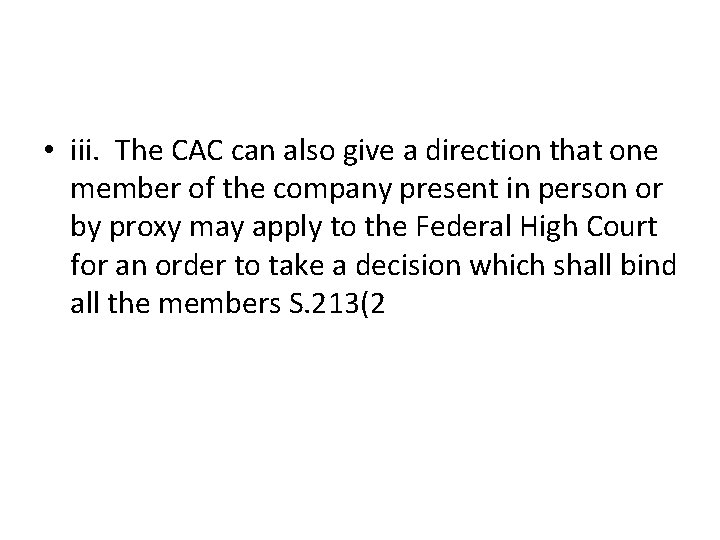  • iii. The CAC can also give a direction that one member of