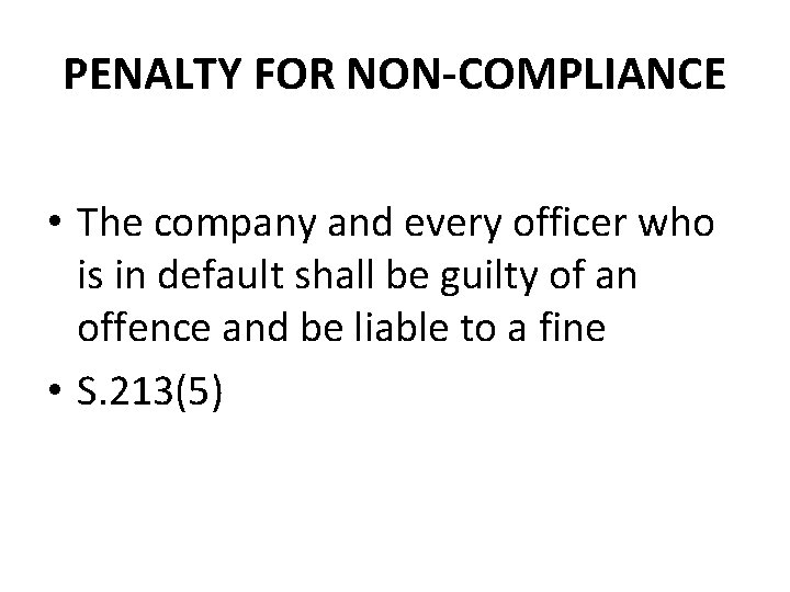 PENALTY FOR NON-COMPLIANCE • The company and every officer who is in default shall