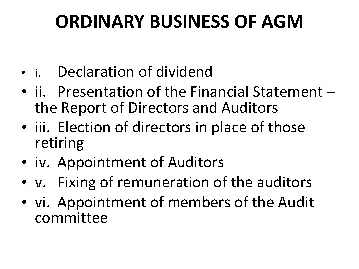 ORDINARY BUSINESS OF AGM Declaration of dividend ii. Presentation of the Financial Statement –