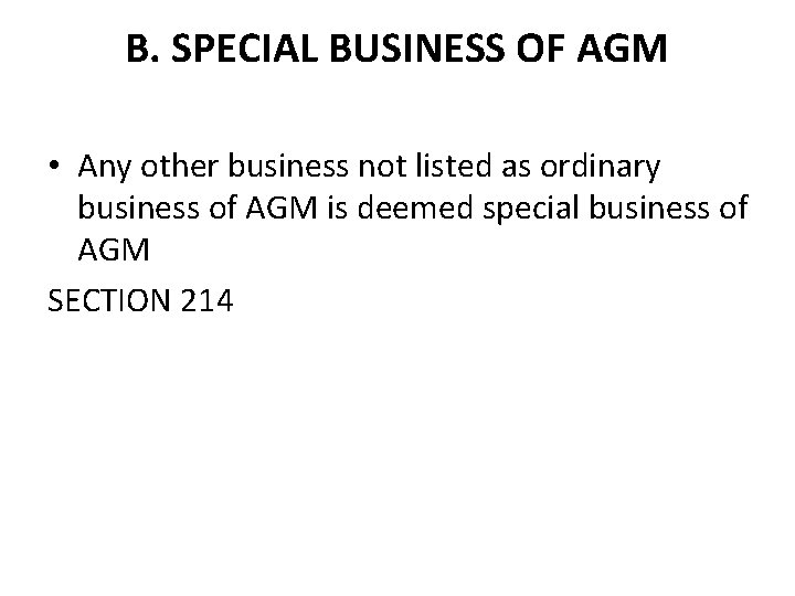 B. SPECIAL BUSINESS OF AGM • Any other business not listed as ordinary business