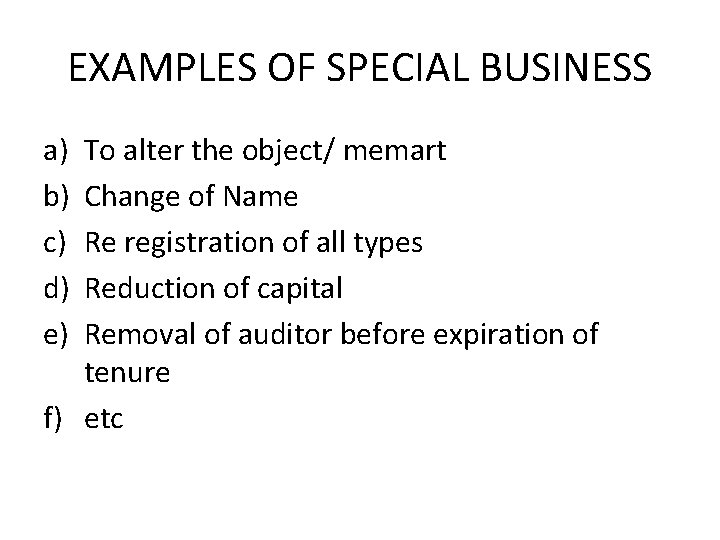 EXAMPLES OF SPECIAL BUSINESS a) b) c) d) e) To alter the object/ memart