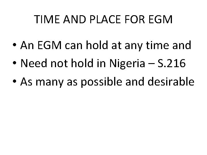 TIME AND PLACE FOR EGM • An EGM can hold at any time and