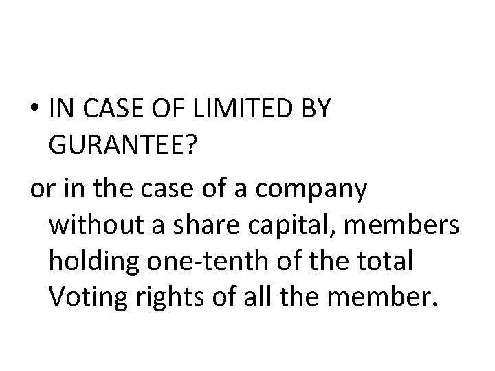  • IN CASE OF LIMITED BY GURANTEE? or in the case of a