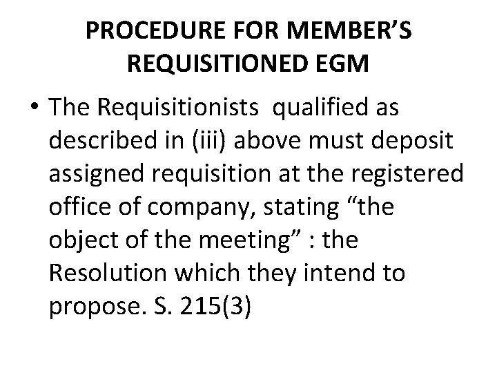 PROCEDURE FOR MEMBER’S REQUISITIONED EGM • The Requisitionists qualified as described in (iii) above