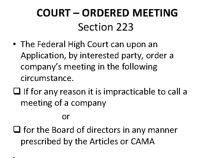 COURT – ORDERED MEETING Section 223 • The Federal High Court can upon an