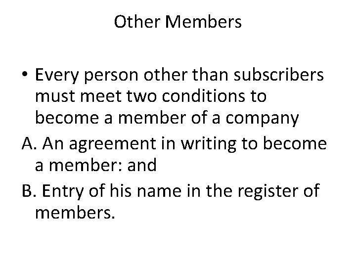 Other Members • Every person other than subscribers must meet two conditions to become