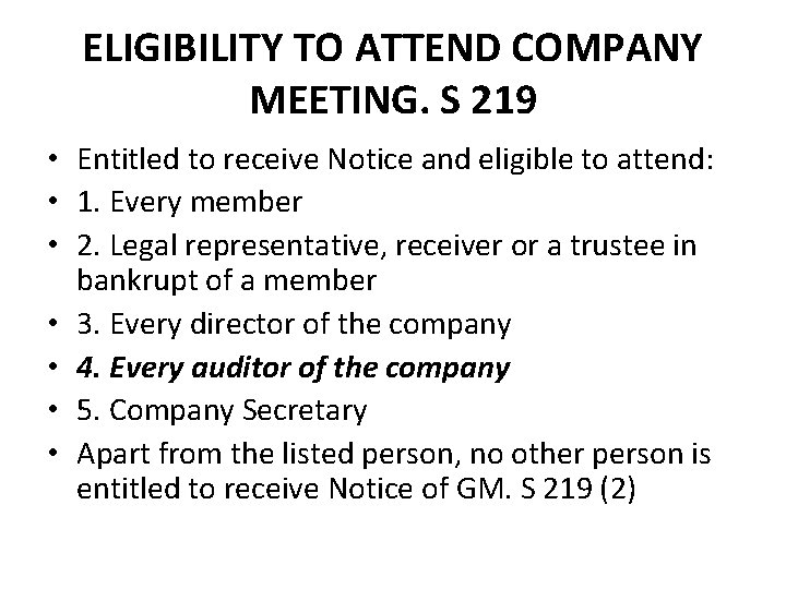 ELIGIBILITY TO ATTEND COMPANY MEETING. S 219 • Entitled to receive Notice and eligible
