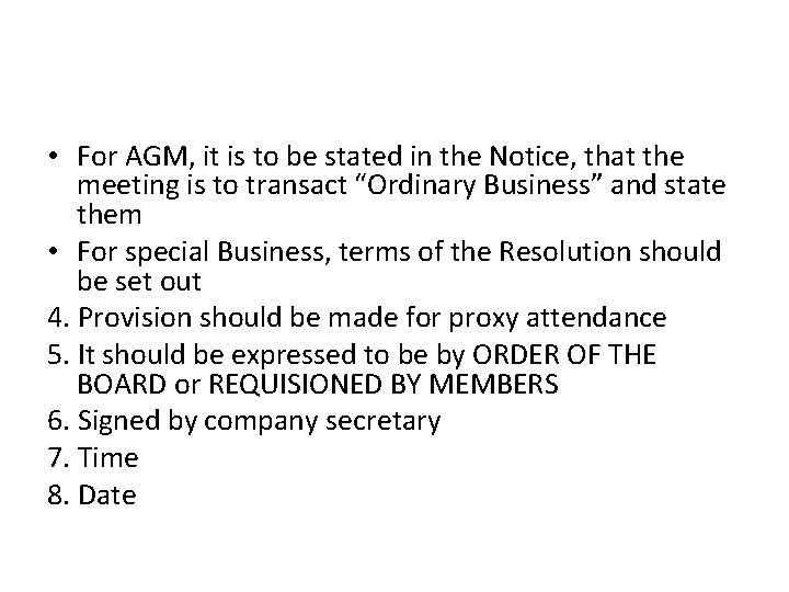  • For AGM, it is to be stated in the Notice, that the