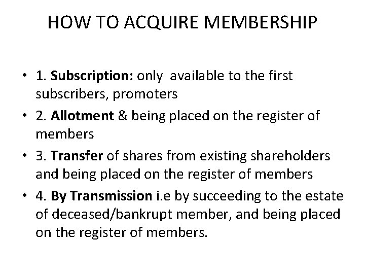 HOW TO ACQUIRE MEMBERSHIP • 1. Subscription: only available to the first subscribers, promoters