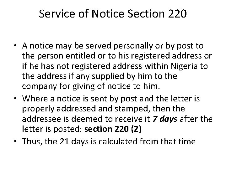 Service of Notice Section 220 • A notice may be served personally or by