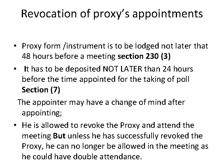 Revocation of proxy’s appointments • Proxy form /instrument is to be lodged not later