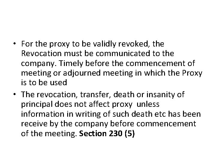  • For the proxy to be validly revoked, the Revocation must be communicated