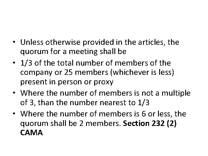  • Unless otherwise provided in the articles, the quorum for a meeting shall