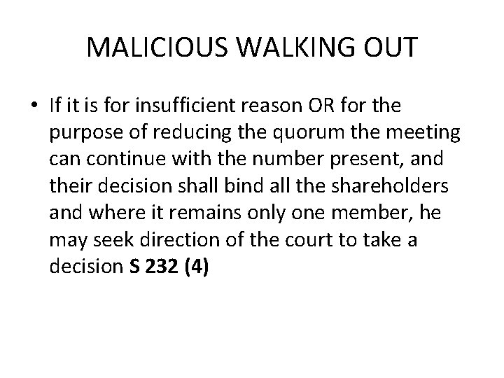 MALICIOUS WALKING OUT • If it is for insufficient reason OR for the purpose