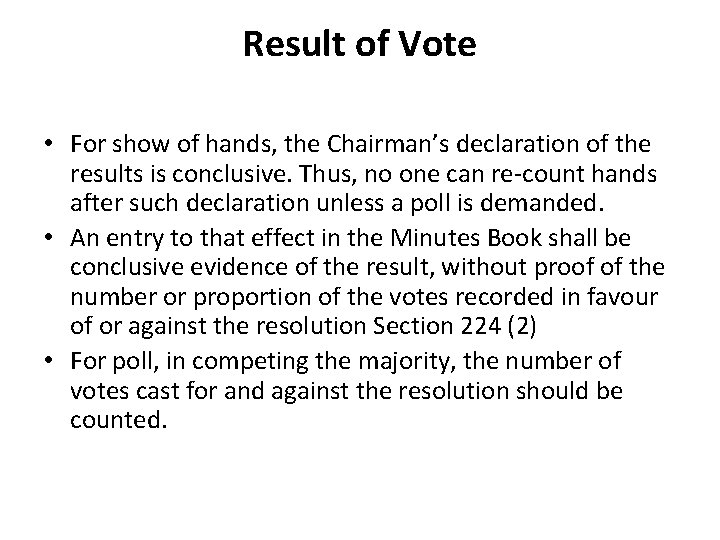 Result of Vote • For show of hands, the Chairman’s declaration of the results