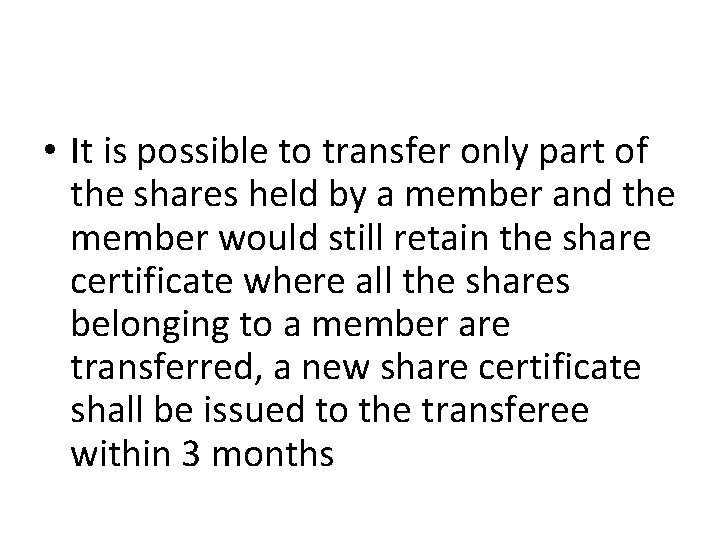  • It is possible to transfer only part of the shares held by