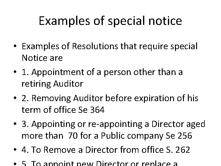 Examples of special notice • Examples of Resolutions that require special Notice are •