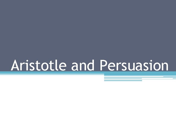 Aristotle and Persuasion 