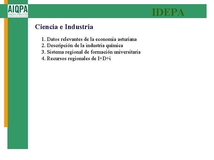 IDEPA Ciencia e Industria 1. Datos relevantes de la economia asturiana 2. Descripción de
