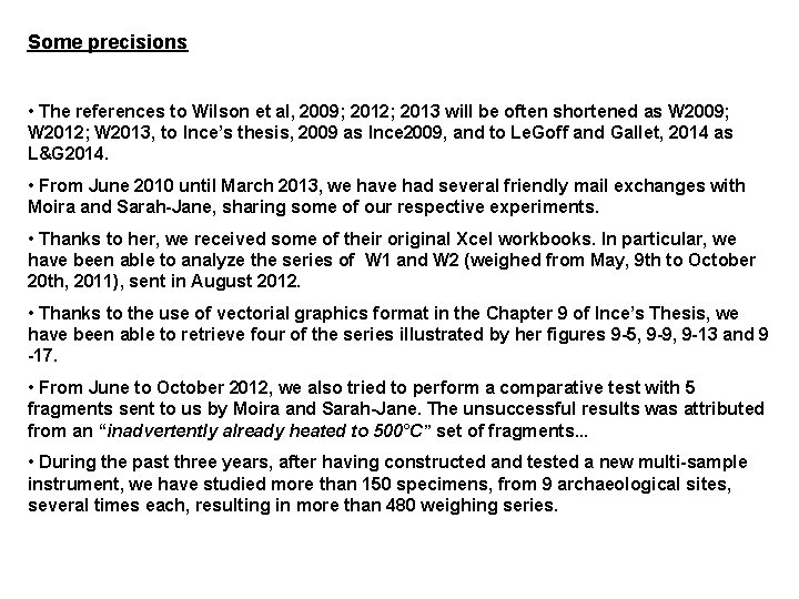 Some precisions • The references to Wilson et al, 2009; 2012; 2013 will be