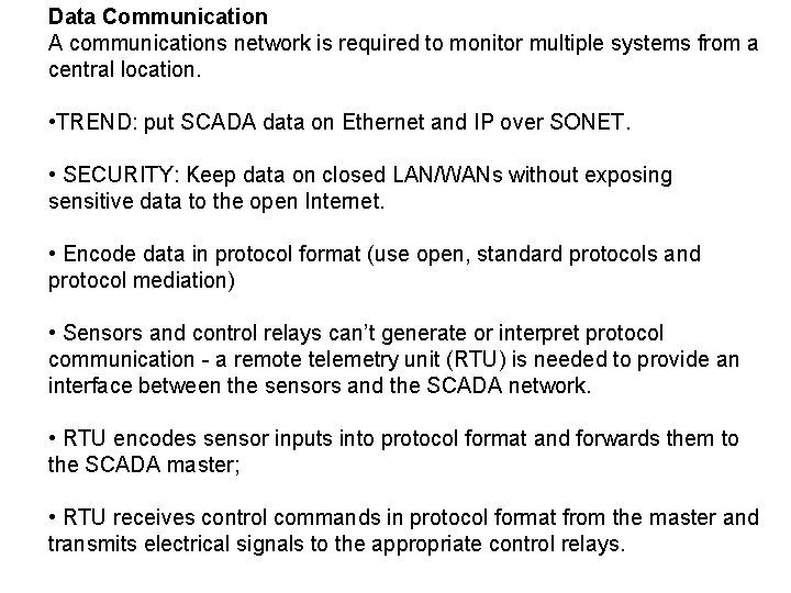 Data Communication A communications network is required to monitor multiple systems from a central Data Communication A communications network is required to monitor multiple systems from a central