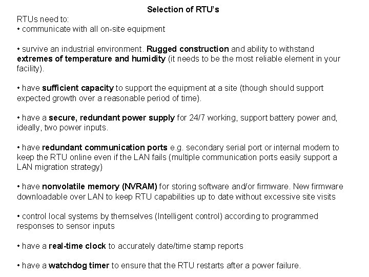 Selection of RTU’s RTUs need to: • communicate with all on-site equipment • survive Selection of RTU’s RTUs need to: • communicate with all on-site equipment • survive