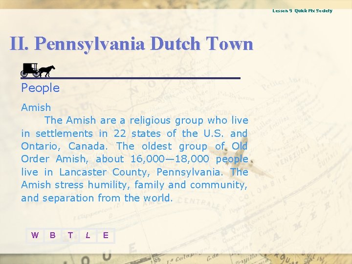 Lesson 9 Quick Fix Society II. Pennsylvania Dutch Town People Amish The Amish are