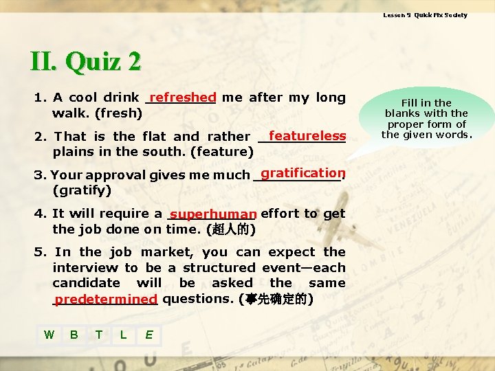 Lesson 9 Quick Fix Society II. Quiz 2 refreshed me after my long 1.