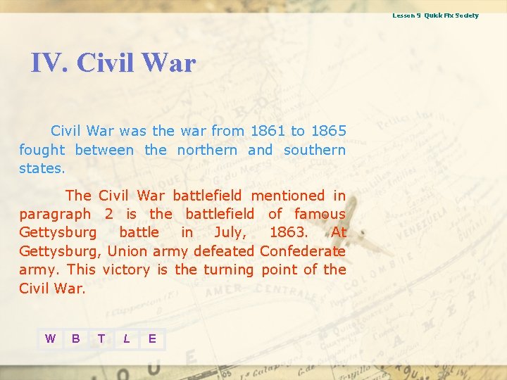 Lesson 9 Quick Fix Society IV. Civil War was the war from 1861 to