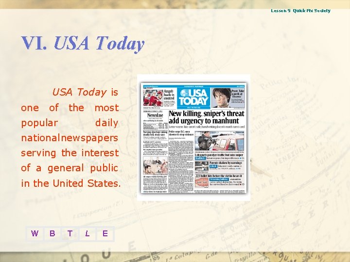 Lesson 9 Quick Fix Society VI. USA Today is one of the most popular