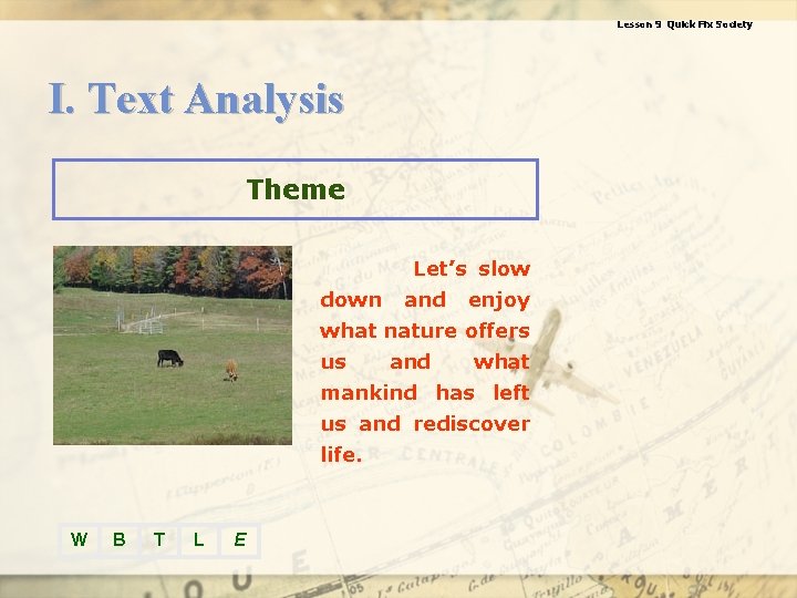 Lesson 9 Quick Fix Society I. Text Analysis Theme Let’s slow down and enjoy