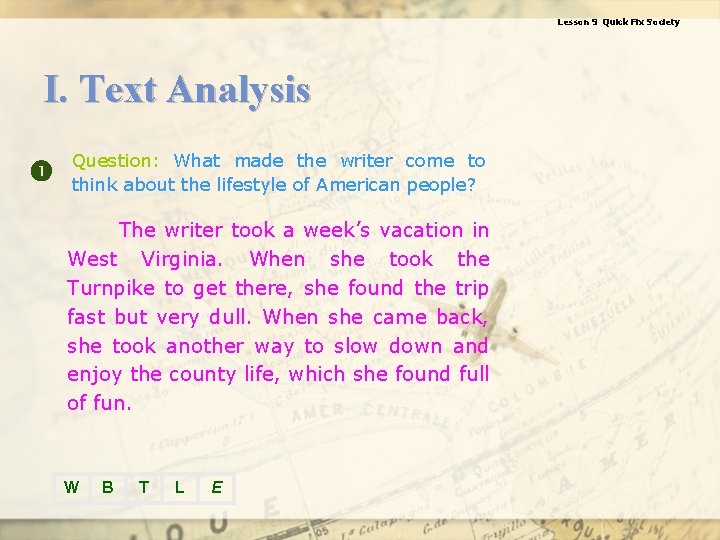 Lesson 9 Quick Fix Society I. Text Analysis Question: What made the writer come