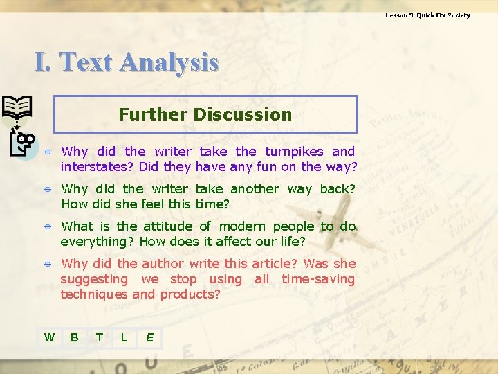 Lesson 9 Quick Fix Society I. Text Analysis Further Discussion Why did the writer