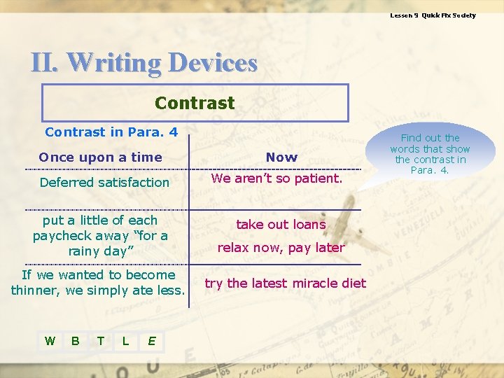 Lesson 9 Quick Fix Society II. Writing Devices Contrast in Para. 4 Once upon