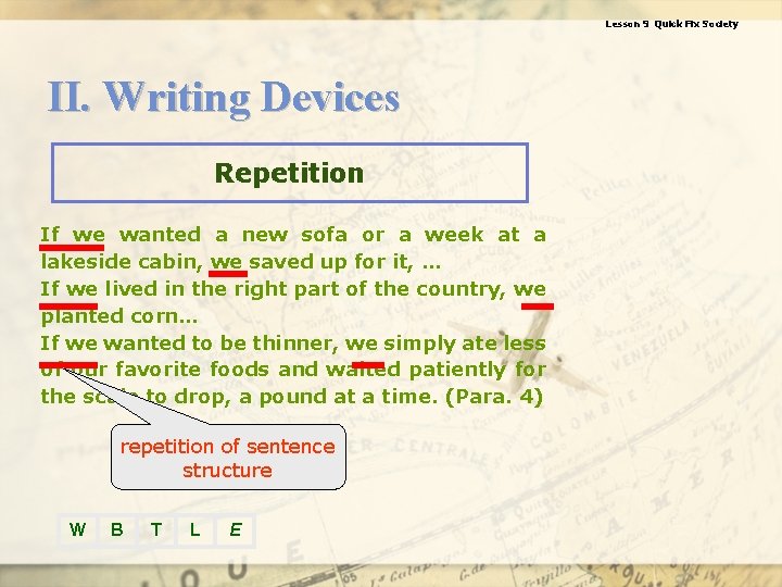 Lesson 9 Quick Fix Society II. Writing Devices Repetition If we wanted a new
