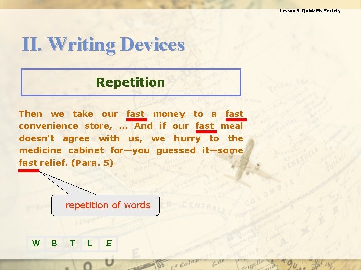 Lesson 9 Quick Fix Society II. Writing Devices Repetition Then we take our fast