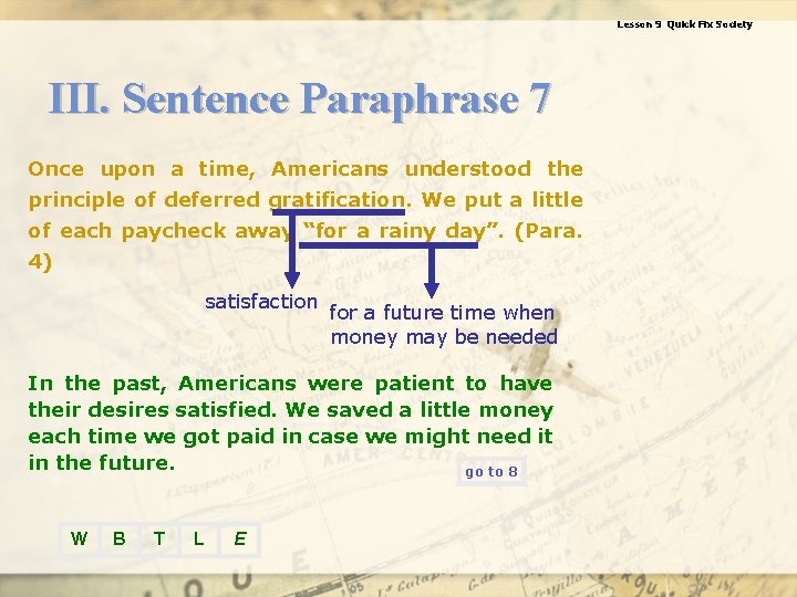 Lesson 9 Quick Fix Society III. Sentence Paraphrase 7 Once upon a time, Americans