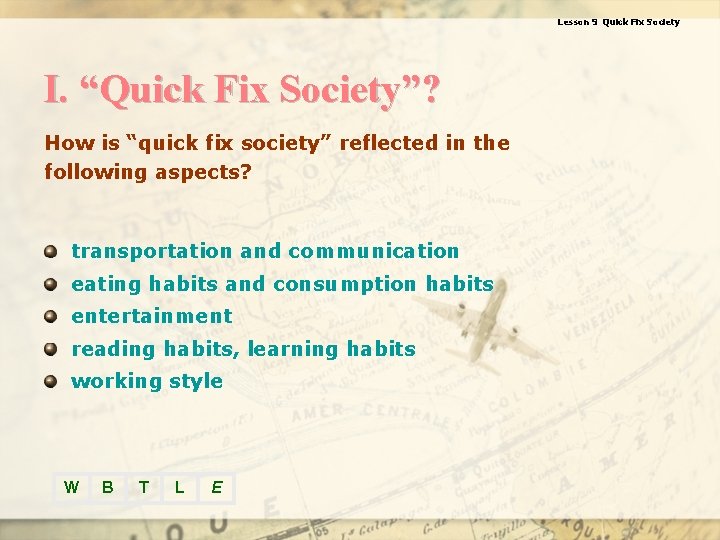 Lesson 9 Quick Fix Society I. “Quick Fix Society”? How is “quick fix society”